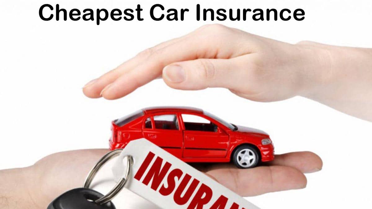 Cheapest Car Insurance – Compare Cheapest Car Insurance Companies Rate