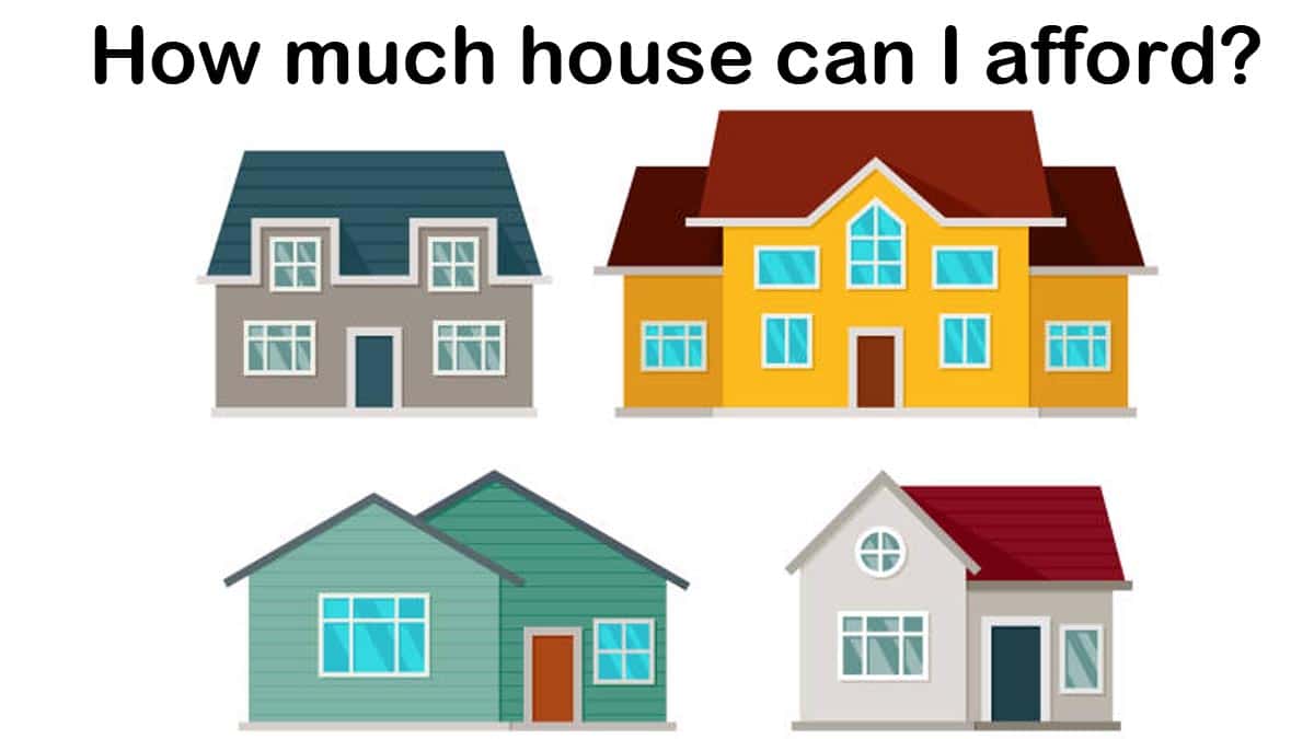 How much house can I afford?